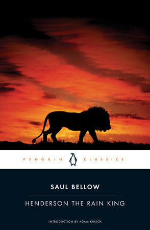 Henderson the Rain King Paperback by Saul Bellow; Introduction by Adam Kirsch