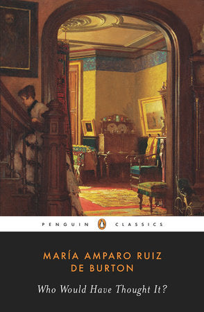 Who Would Have Thought It? Paperback by María Amparo Ruiz de Burton