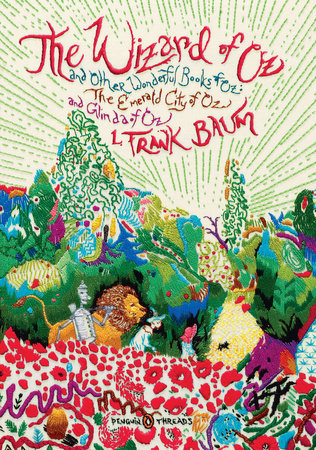 The Wizard of Oz TR by L. Frank Baum; Edited with an Introduction and Notes by Jack Zipes; Illustrations by W. W. Denslow and John R. Neill; Cover art by Rachell Sumpter