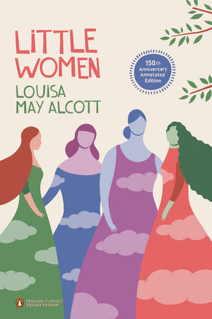 Little Women TR by Louisa May Alcott; Edited with an Introduction by Anne Boyd Rioux; Foreword by Patti Smith