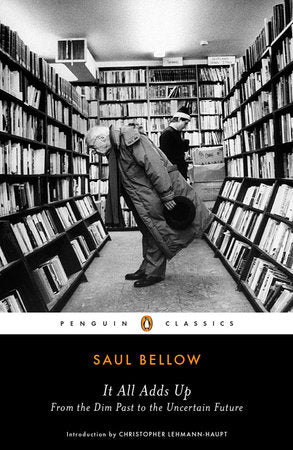 It All Adds Up Paperback by Saul Bellow