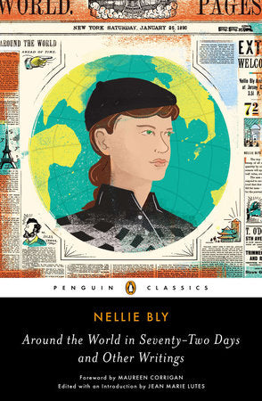 Around the World in Seventy-Two Days and Other Writings Paperback by Nellie Bly