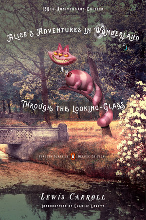 Alice's Adventures in Wonderland and Through the Looking-Glass Paperback by Lewis Carroll; Introduction by Charlie Lovett; Illustrated by John Tenniel