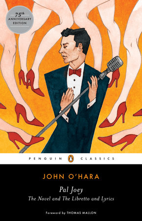 Pal Joey Paperback by Libretto by John O'Hara; Lyrics by Lorenz Hart; Music by Richard Rodgers; Foreword by Thomas Mallon
