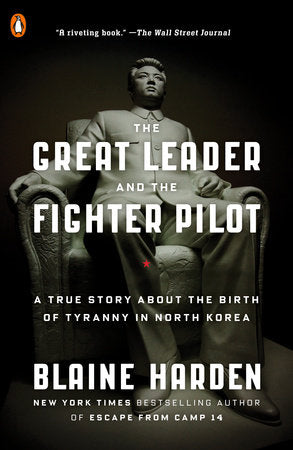 The Great Leader and the Fighter Pilot Paperback by Blaine Harden