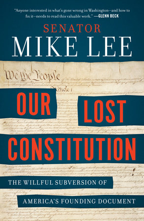 Our Lost Constitution Paperback by Senator Mike Lee