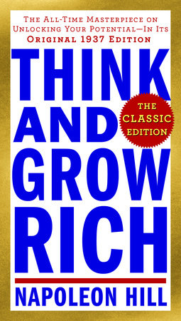 Think and Grow Rich: The Classic Edition Paperback by Napoleon Hill
