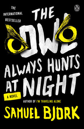 The Owl Always Hunts at Night Paperback by Samuel Bjork