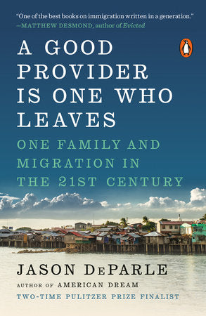 A Good Provider Is One Who Leaves TR by Jason DeParle