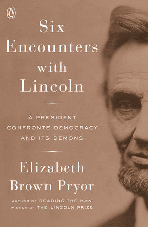 Six Encounters with Lincoln Paperback by Elizabeth Brown Pryor