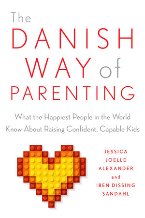 The Danish Way of Parenting Paperback by Jessica Joelle Alexander and Iben Dissing Sandahl