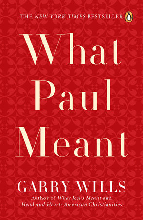 What Paul Meant Paperback by Garry Wills