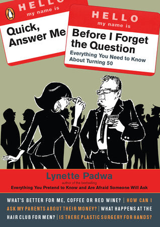 Quick, Answer Me Before I Forget the Question Paperback by Lynette Padwa