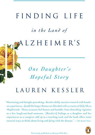 Finding Life in the Land of Alzheimer's Paperback by Lauren Kessler