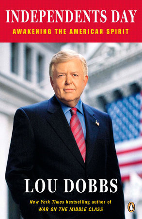 Independents Day Paperback by Lou Dobbs