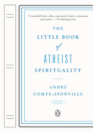 The Little Book of Atheist Spirituality Paperback by André Comte-Sponville