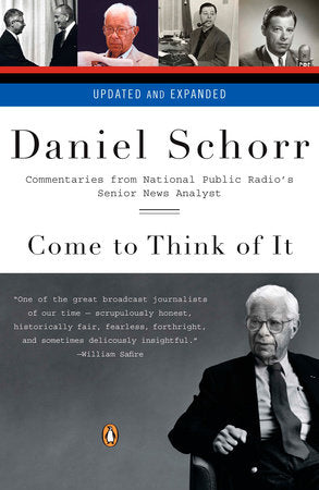Come to Think of It Paperback by Daniel Schorr