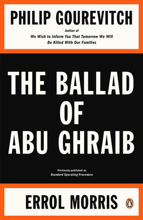 The Ballad of Abu Ghraib Paperback by Philip Gourevitch