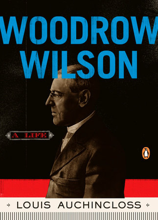Woodrow Wilson Paperback by Louis Auchincloss