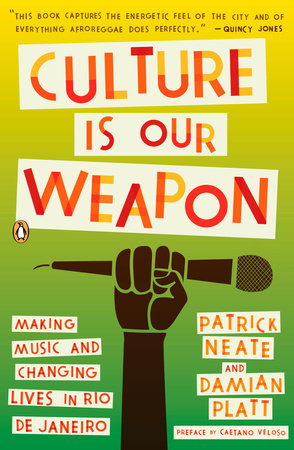 Culture Is Our Weapon Paperback by Patrick Neate and Damian Platt; Foreword by Caetano Veloso