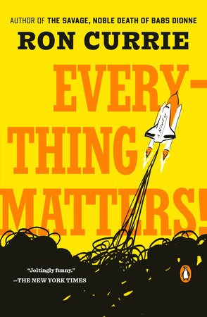 Everything Matters! Paperback by Ron Currie