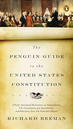 The Penguin Guide to the United States Constitution Paperback by Richard Beeman