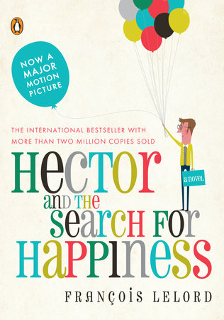 Hector and the Search for Happiness Paperback by François Lelord