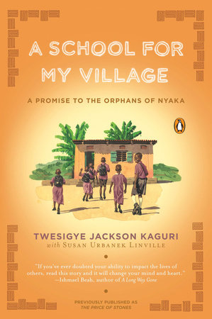 A School for My Village Paperback by Twesigye Jackson Kaguri with Susan Urbanek Linville