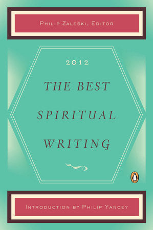 The Best Spiritual Writing 2012 Paperback by Philip Zaleski, Editor