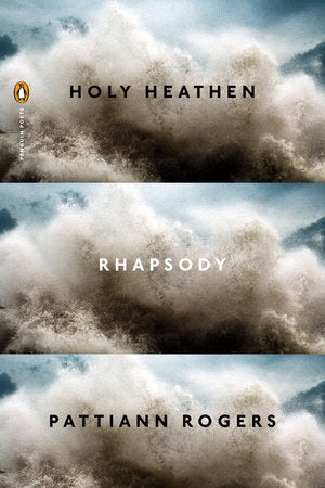 Holy Heathen Rhapsody Paperback by Pattiann Rogers