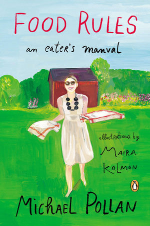 Food Rules Paperback by Michael Pollan; Illustrations by Maira Kalman