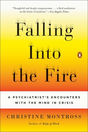 Falling Into the Fire Paperback by Christine Montross