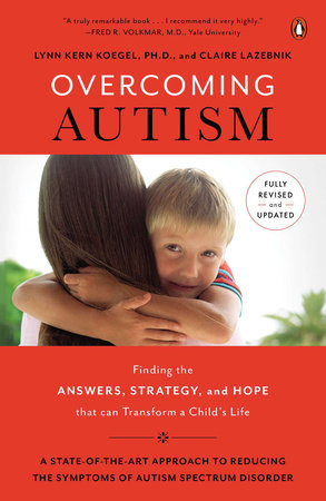 Overcoming Autism Paperback by Lynn Kern Koegel, Ph.D., and Claire LaZebnik