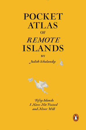 Pocket Atlas of Remote Islands Hardcover by Judith Schalansky