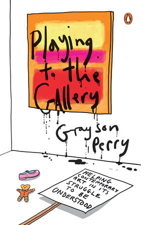 Playing to the Gallery Hardcover by Grayson Perry