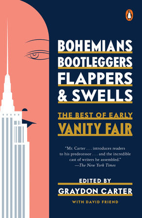 Bohemians, Bootleggers, Flappers, and Swells Paperback by Edited by Graydon Carter with David Friend