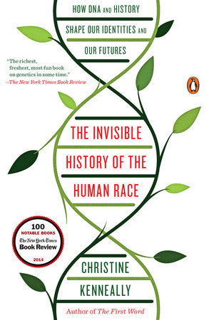 The Invisible History of the Human Race Paperback by Christine Kenneally