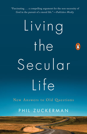 Living the Secular Life Paperback by Phil Zuckerman