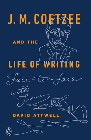 J. M. Coetzee and the Life of Writing Paperback by David Attwell