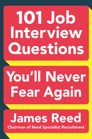 101 Job Interview Questions You'll Never Fear Again Paperback by James Reed
