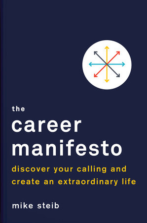 The Career Manifesto Hardcover by Mike Steib