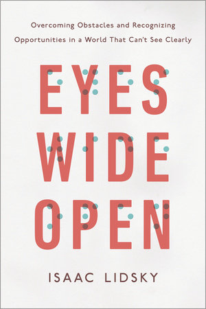 Eyes Wide Open Hardcover by Isaac Lidsky