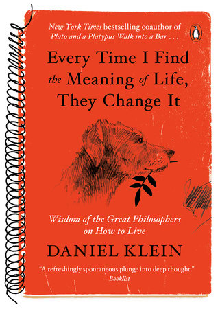 Every Time I Find the Meaning of Life, They Change It Paperback by Daniel Klein