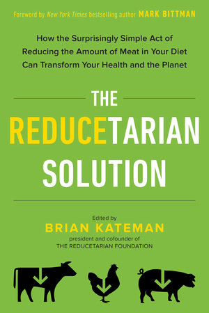 The Reducetarian Solution Paperback by Edited by Brian Kateman