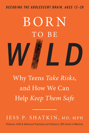 Born to Be Wild Hardcover by Jess P. Shatkin, MD, MPH