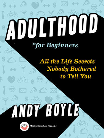 Adulthood for Beginners Paperback by Andy Boyle