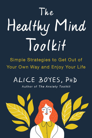 The Healthy Mind Toolkit Paperback by Alice Boyes, PhD