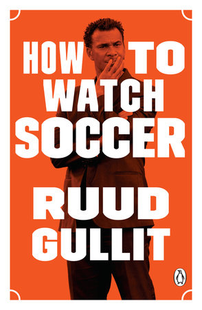 How to Watch Soccer Paperback by Ruud Gullit