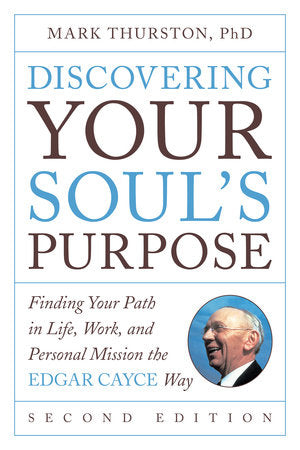 Discovering Your Soul's Purpose Paperback by Mark Thurston, PhD