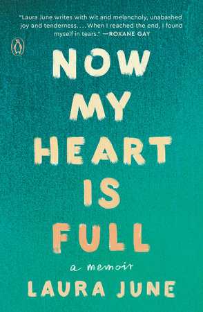 Now My Heart Is Full Paperback by Laura June